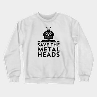 Save the Metal Heads Crewneck Sweatshirt